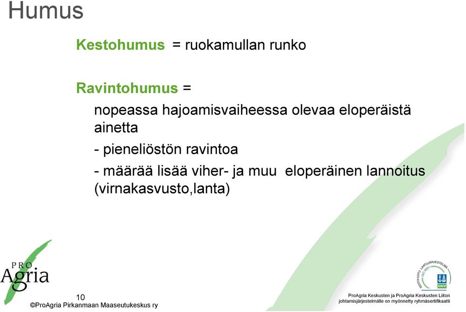 ravintoa - määrää lisää viher- ja muu eloperäinen lannoitus