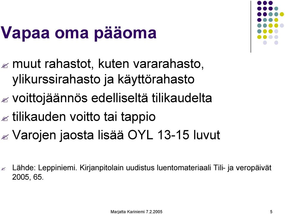 tappio Varojen jaosta lisää OYL 13-15 luvut Lähde: Leppiniemi.