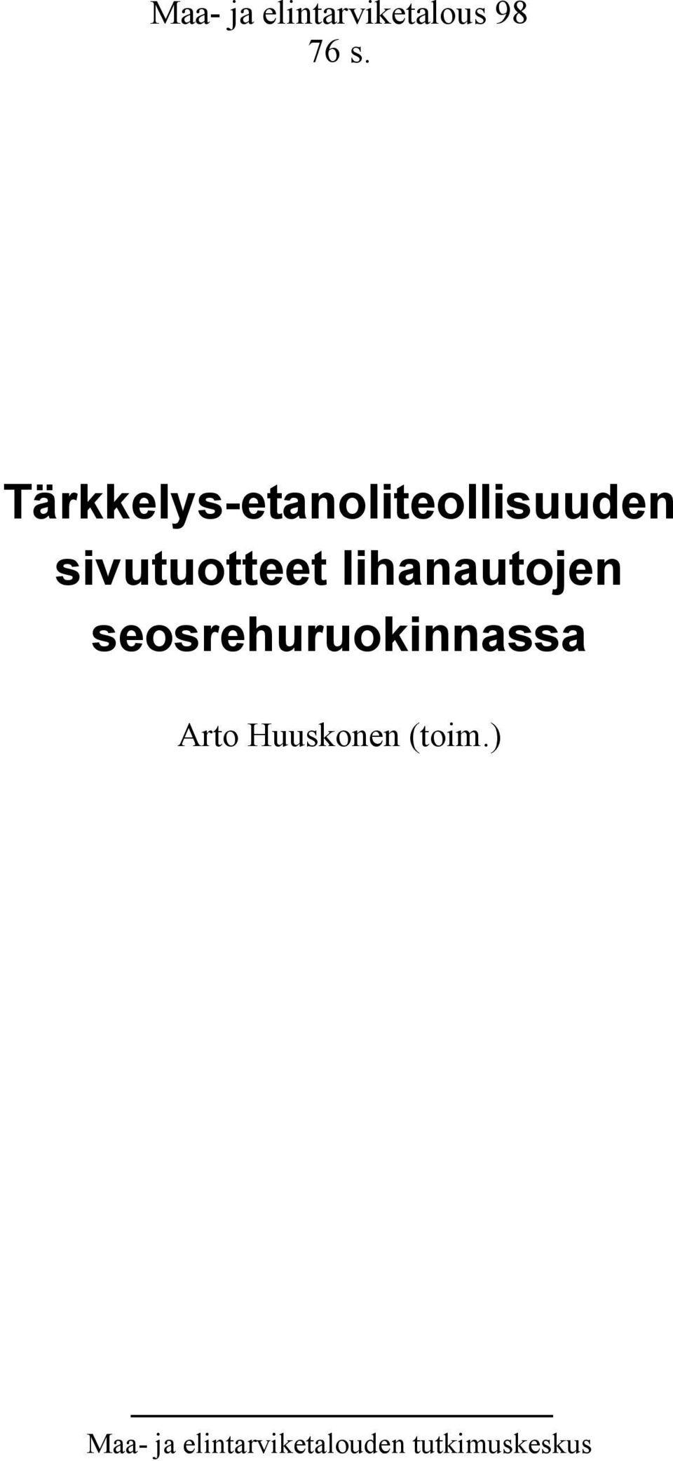 lihanautojen seosrehuruokinnassa Arto