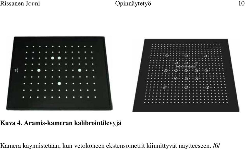 Kamera käynnistetään, kun vetokoneen