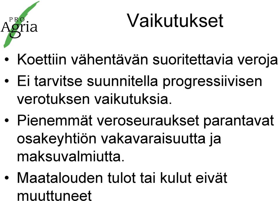 Pienemmät veroseuraukset parantavat osakeyhtiön