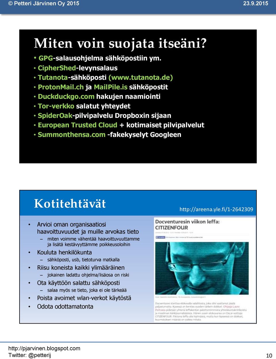 com -fakekyselyt Googleen Kotitehtävät http://areena.yle.