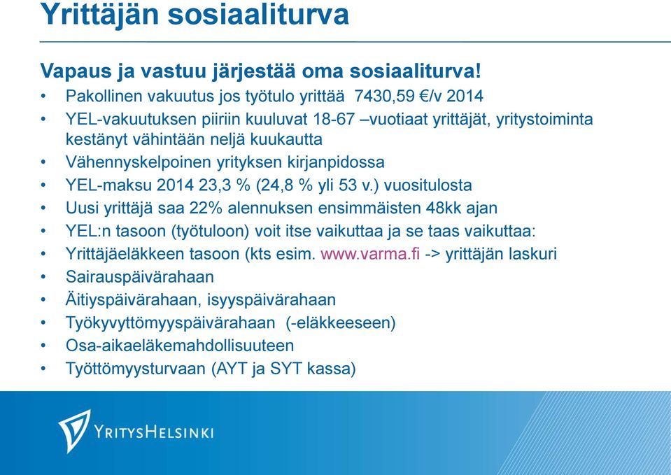 Vähennyskelpoinen yrityksen kirjanpidossa YEL-maksu 2014 23,3 % (24,8 % yli 53 v.