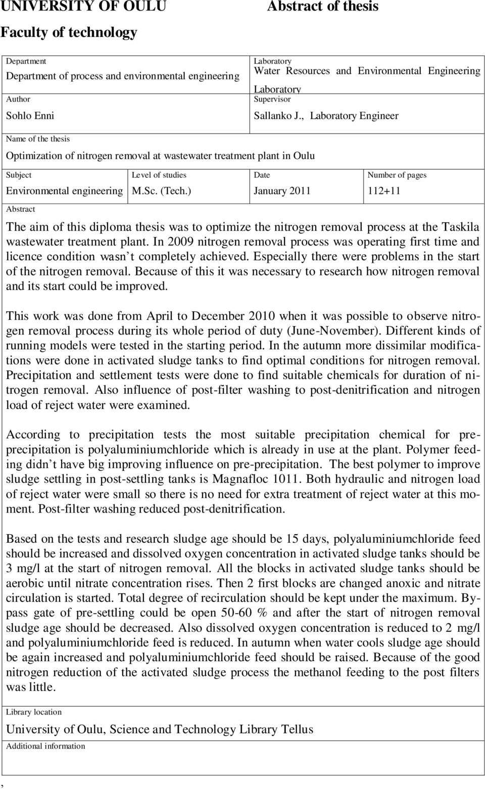 , Laboratory Engineer Name of the thesis Optimization of nitrogen removal at wastewater treatment plant in Oulu Subject Level of studies Date Number of pages Environmental engineering M.Sc. (Tech.