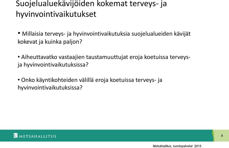 Aiheuttavatko vastaajien taustamuuttujat eroja koetuissa terveysja