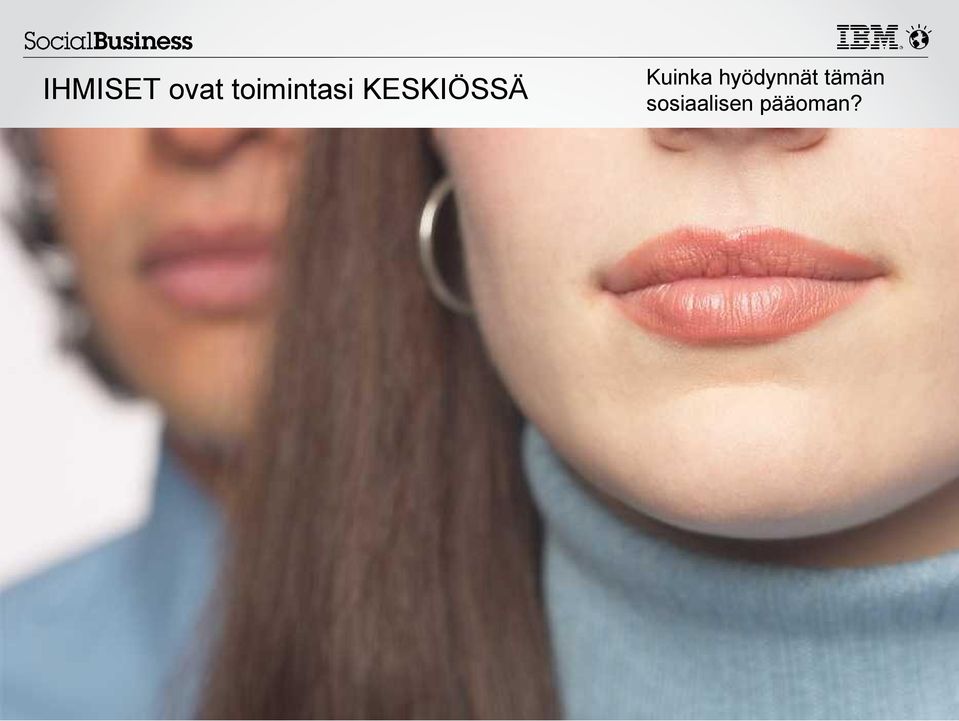 KESKIÖSSÄ Kuinka