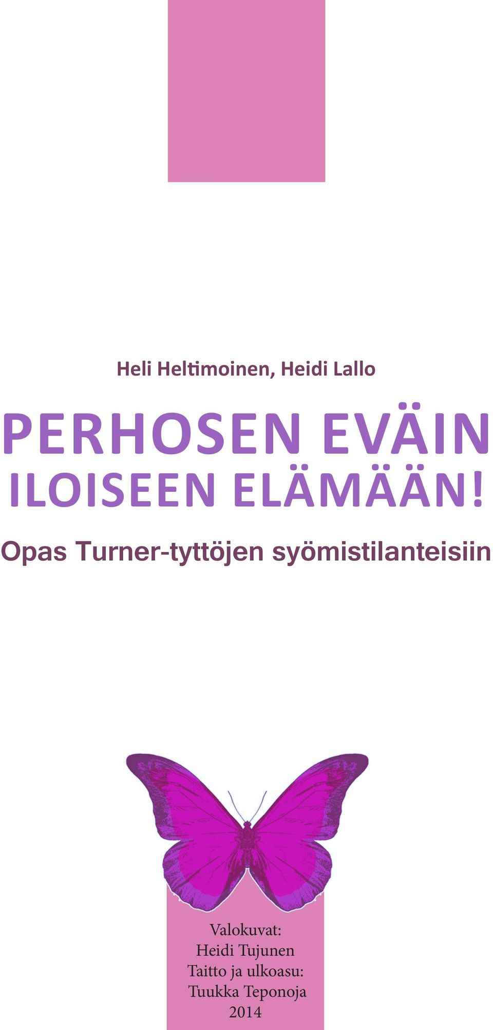 Opas Turner-tyttöjen syömistilanteisiin