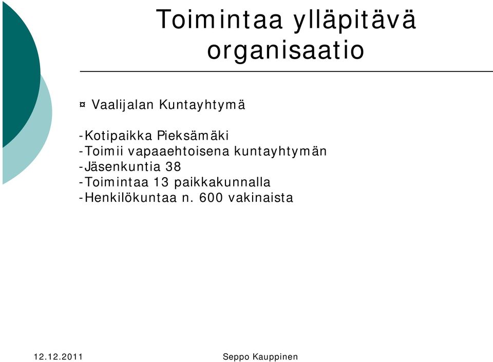 vapaaehtoisena kuntayhtymän -Jäsenkuntia 38