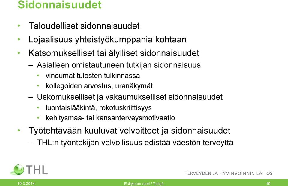 Uskomukselliset ja vakaumukselliset sidonnaisuudet luontaislääkintä, rokotuskriittisyys kehitysmaa- tai kansanterveysmotivaatio