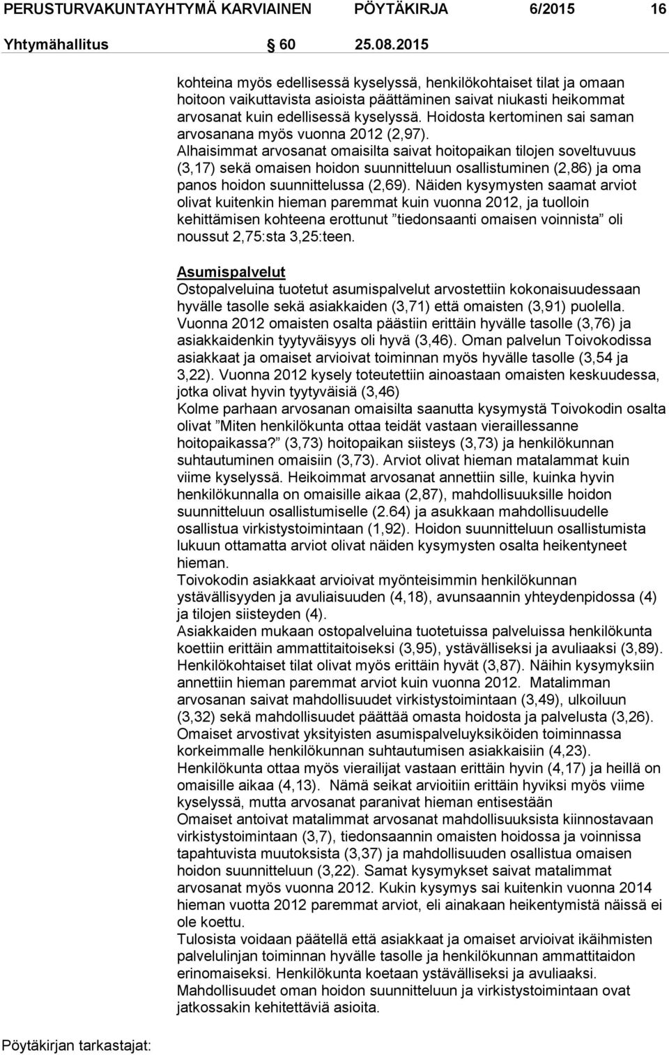 Hoidosta kertominen sai saman arvosanana myös vuonna 2012 (2,97).