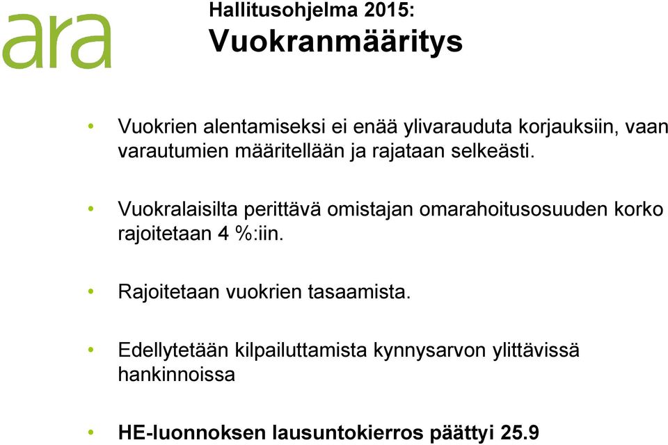 Vuokralaisilta perittävä omistajan omarahoitusosuuden korko rajoitetaan 4 %:iin.