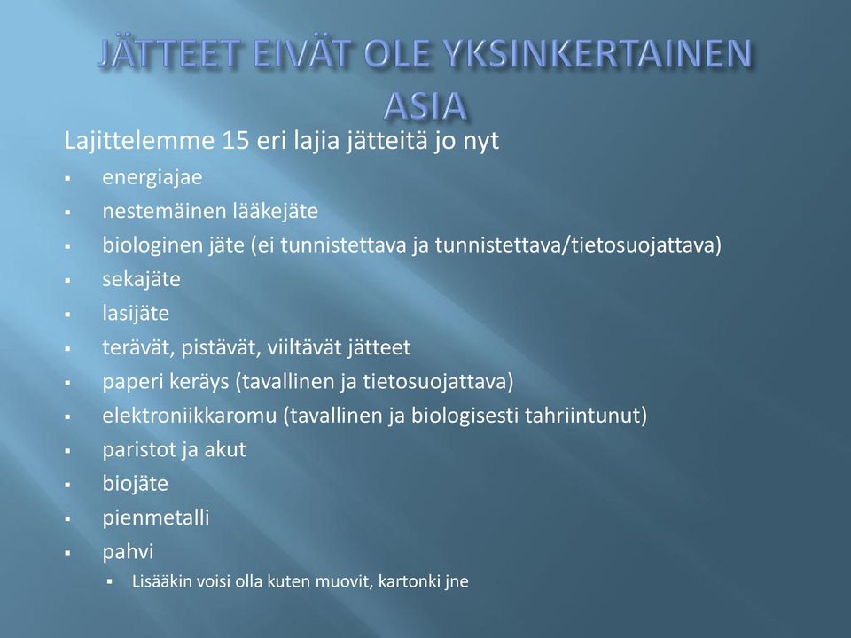 jätteet paperi keräys (tavallinen ja tietosuojattava) elektroniikkaromu (tavallinen ja