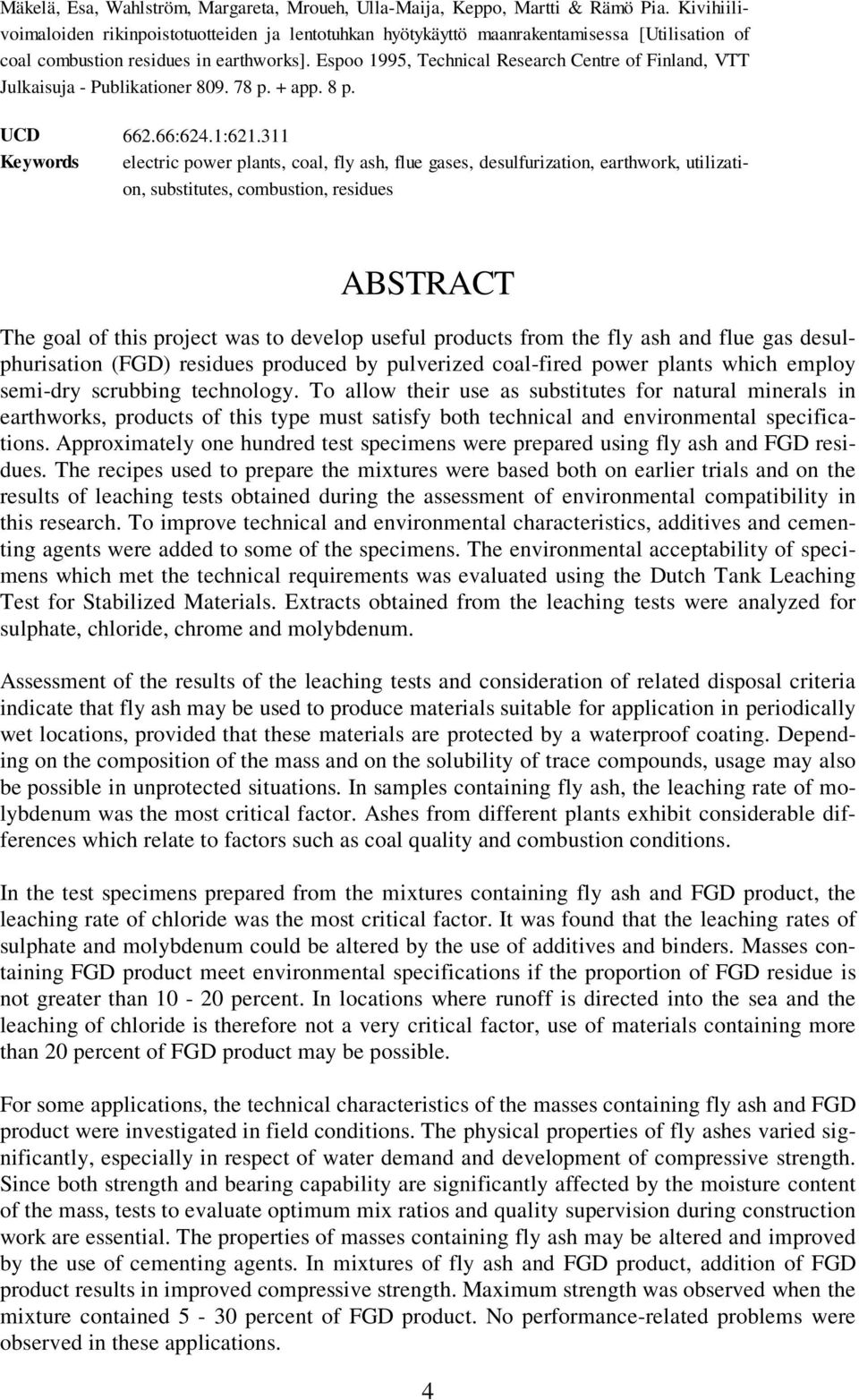 Espoo 1995, Technical Research Centre of Finland, VTT Julkaisuja - Publikationer 809. 78 p. + app. 8 p. UCD 662.66:624.1:621.