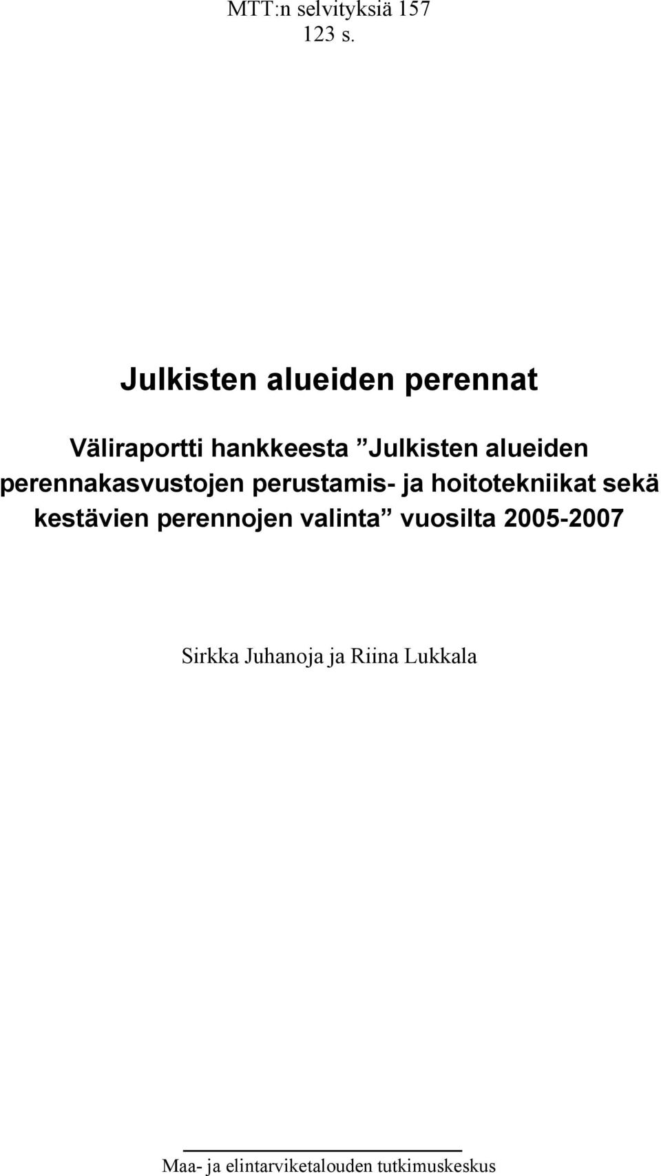 alueiden perennakasvustojen perustamis- ja hoitotekniikat sekä