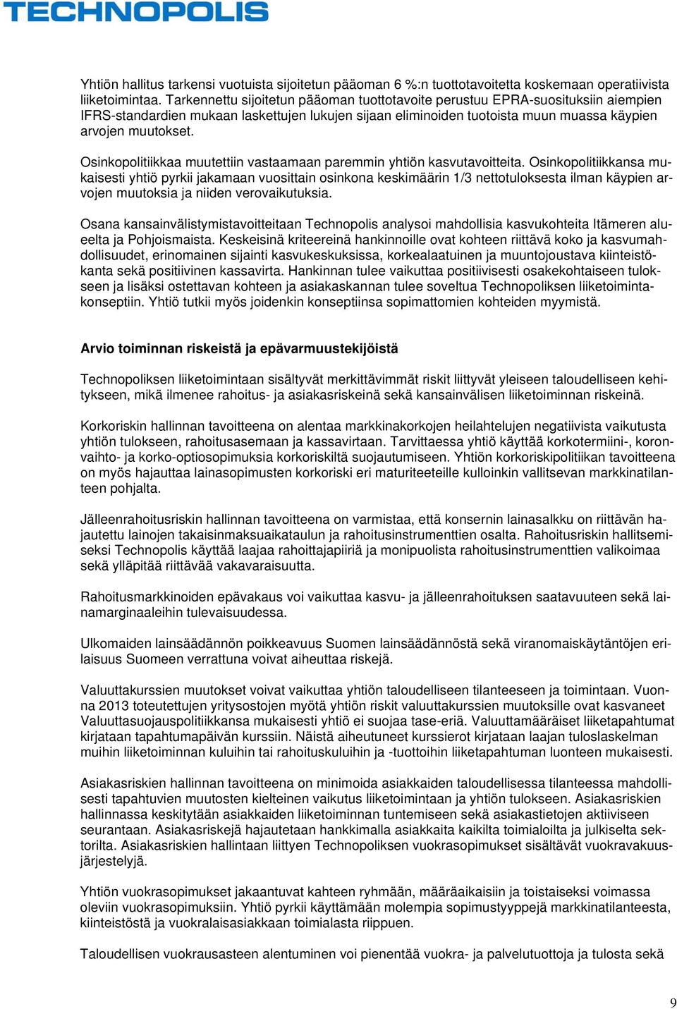 Osinkopolitiikkaa muutettiin vastaamaan paremmin yhtiön kasvutavoitteita.