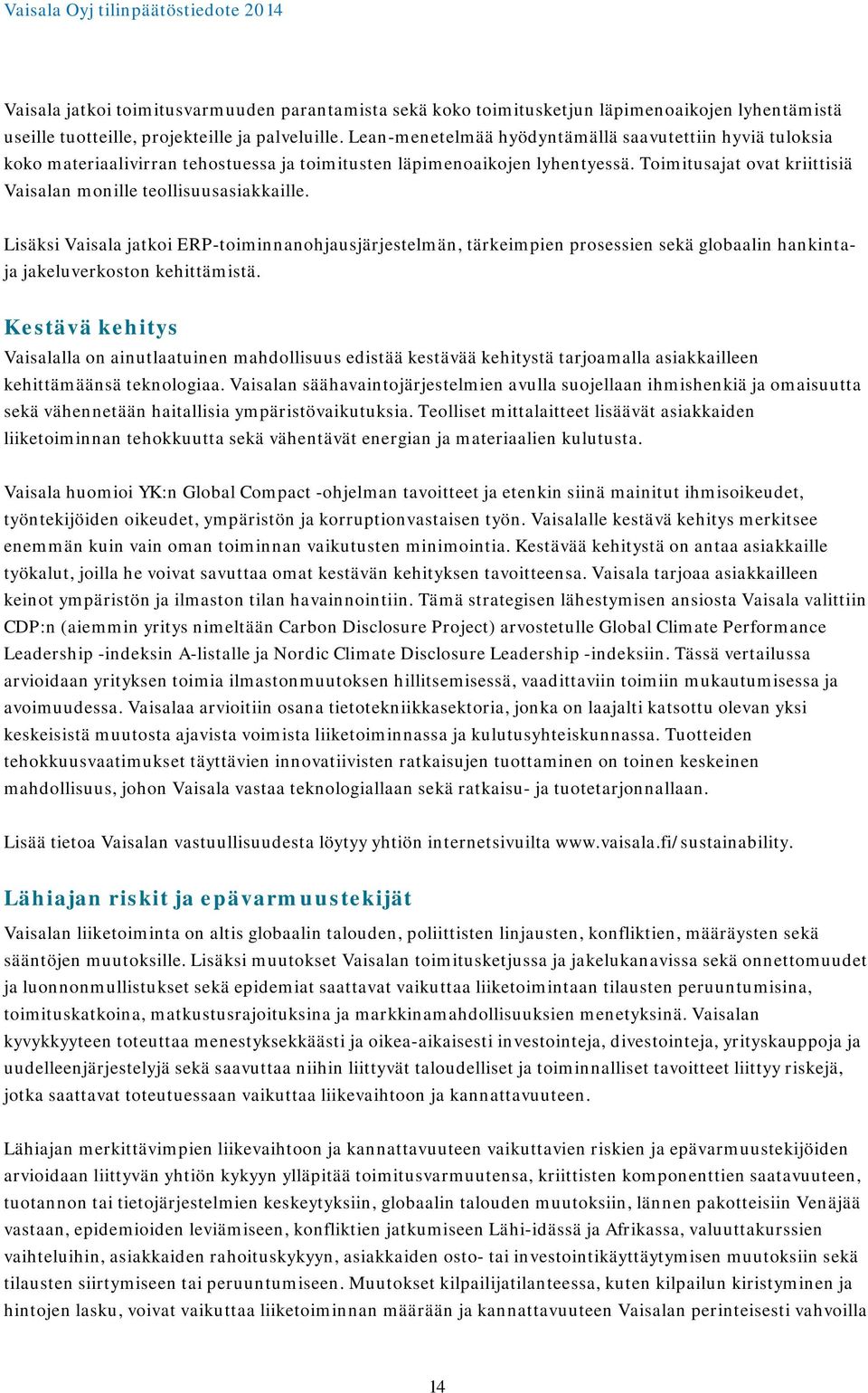 Toimitusajat ovat kriittisiä Vaisalan monille teollisuusasiakkaille.
