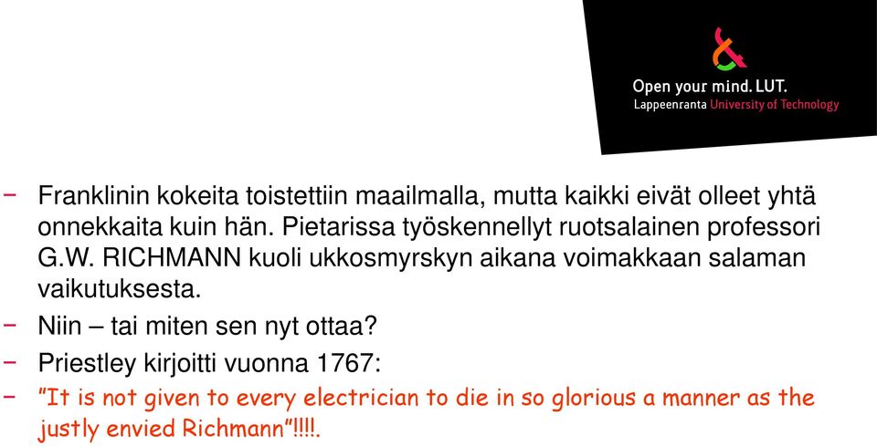 RICHMANN kuoli ukkosmyrskyn aikana voimakkaan salaman vaikutuksesta.