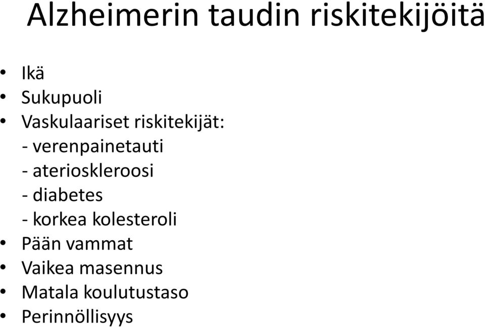 aterioskleroosi - diabetes - korkea kolesteroli