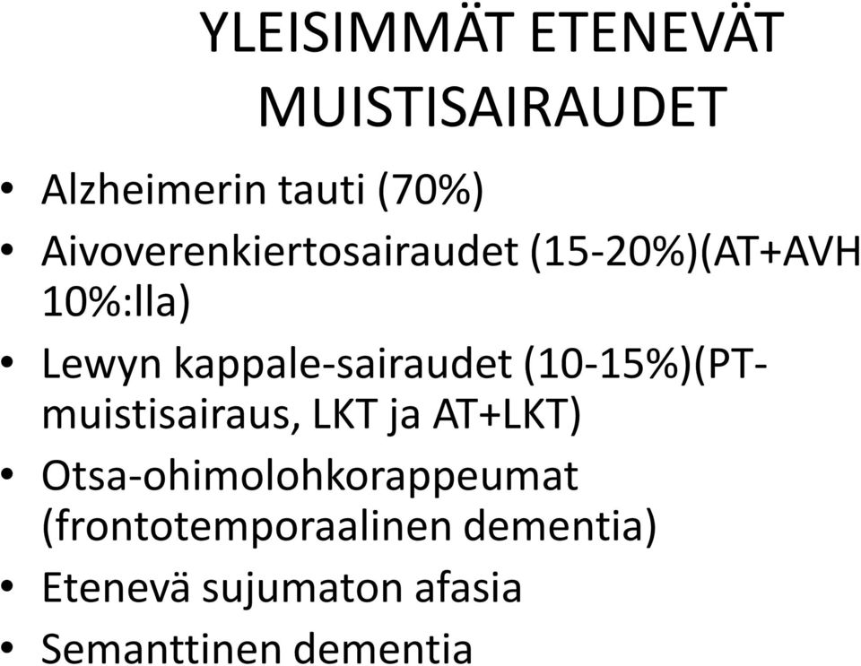 kappale-sairaudet (10-15%)(PTmuistisairaus, LKT ja AT+LKT)