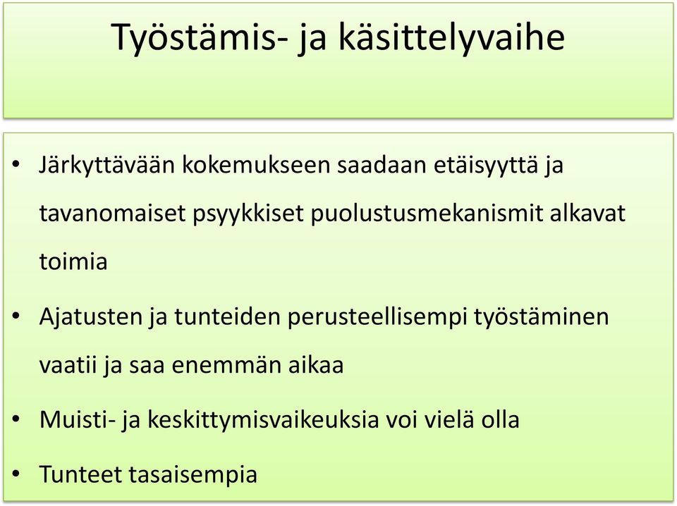 toimia Ajatusten ja tunteiden perusteellisempi työstäminen vaatii ja