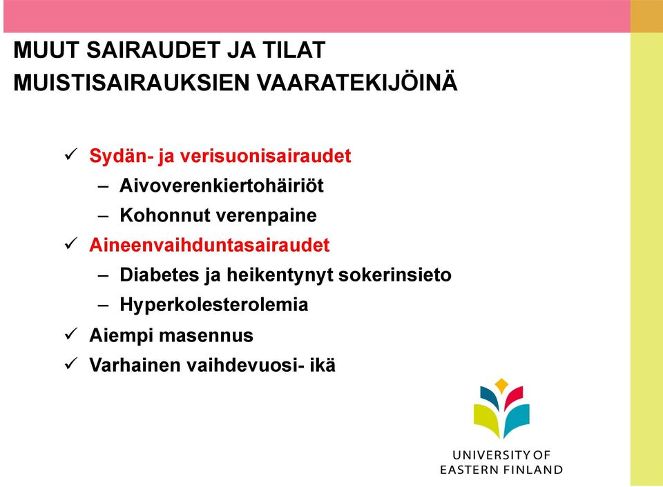 ü Aineenvaihduntasairaudet Diabetes ja heikentynyt sokerinsieto