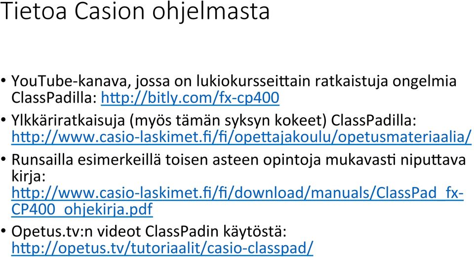 fi/fi/opeaajakoulu/opetusmateriaalia/ Runsailla esimerkeillä toisen asteen opintoja mukavasl nipuaava kirja: hap://www.