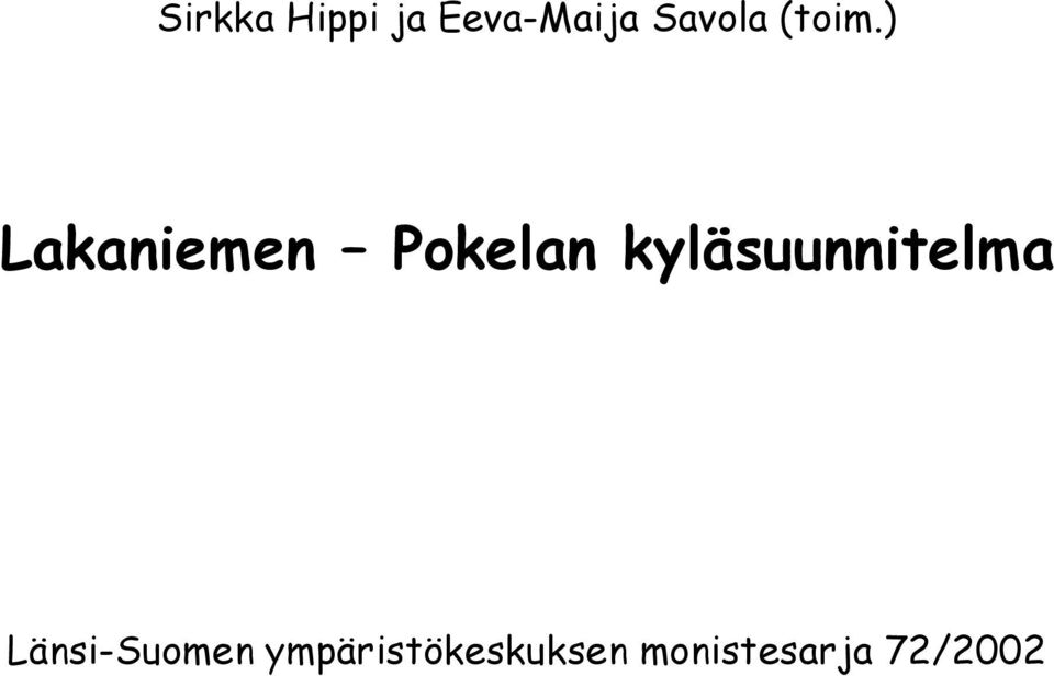 ) Lakaniemen Pokelan