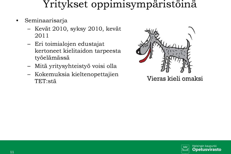 kertoneet kielitaidon tarpeesta työelämässä Mitä