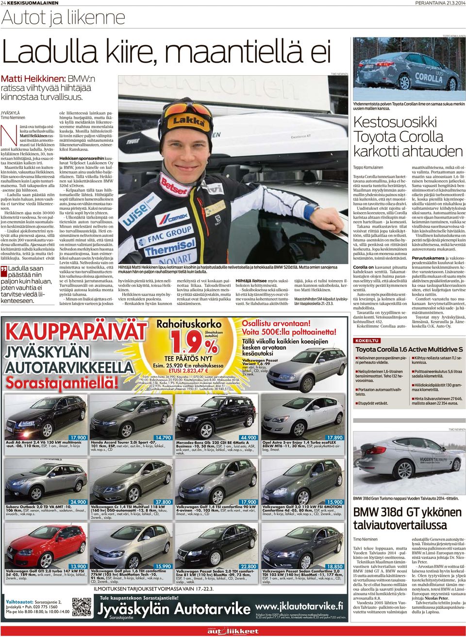 Jyväskyläläinen Heikkinen, 30, tunnetaan hiihtäjänä, joka osaa ottaa itsestään kaiken irti. Maantiellä kaikki on kuitenkin toisin, vakuuttaa Heikkinen.