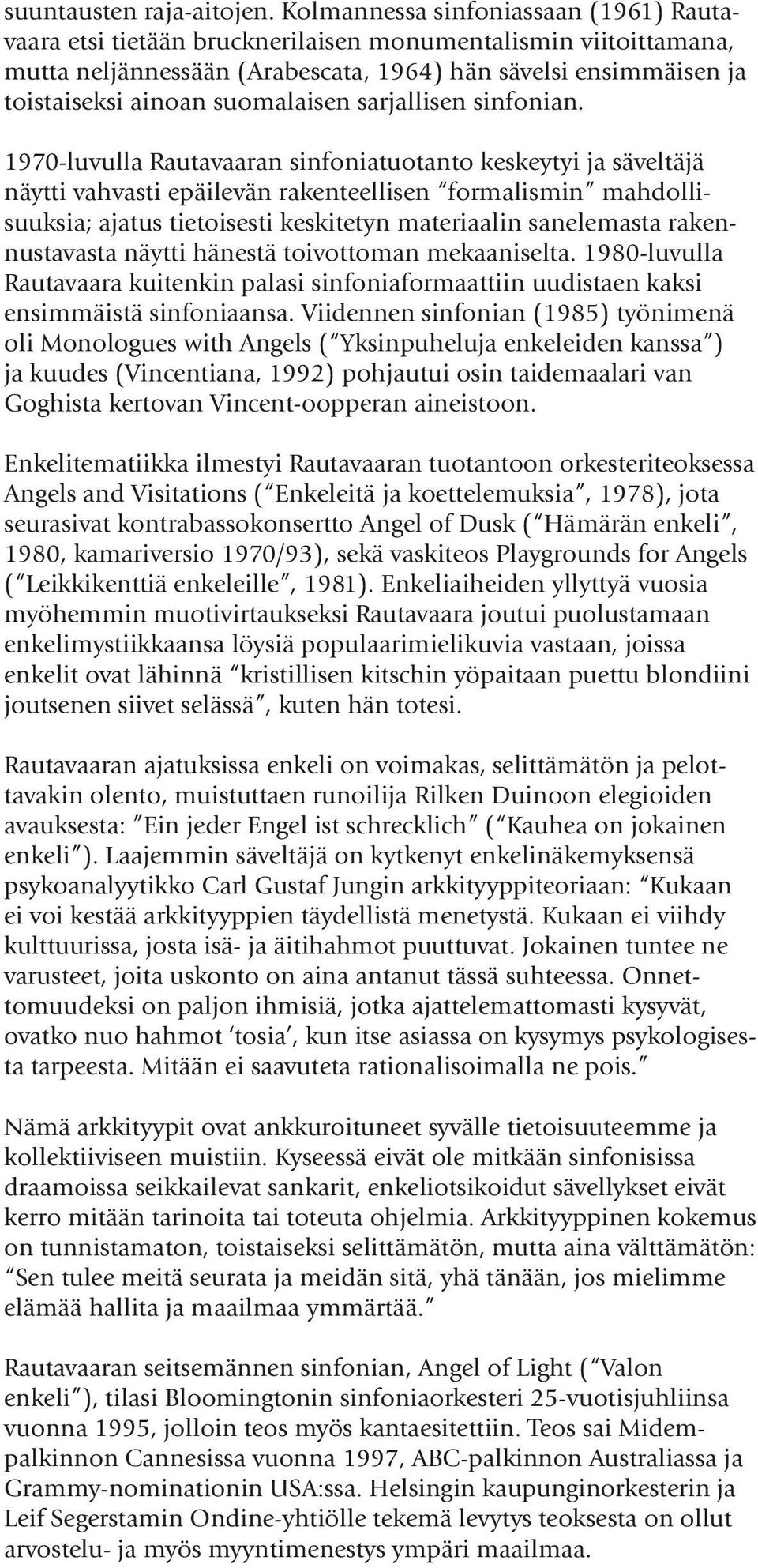 suomalaisen sarjallisen sinfonian.