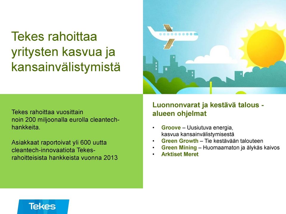 Asiakkaat raportoivat yli 600 uutta cleantech-innovaatiota Tekesrahoitteisista hankkeista vuonna 2013