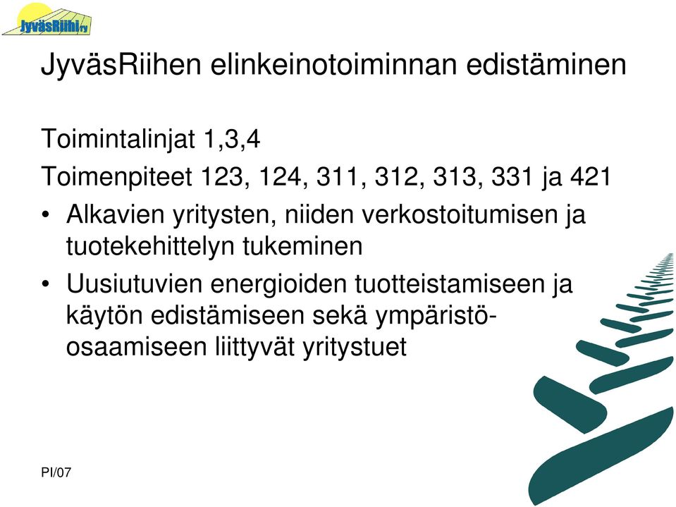 verkostoitumisen ja tuotekehittelyn tukeminen Uusiutuvien energioiden