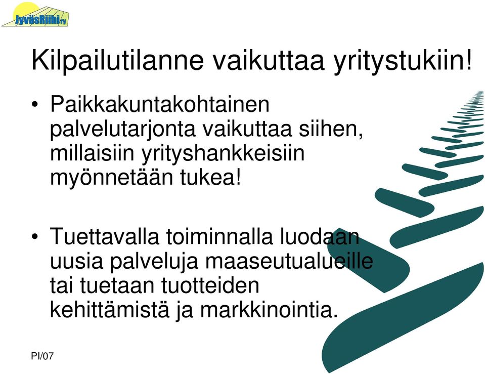 yrityshankkeisiin myönnetään tukea!