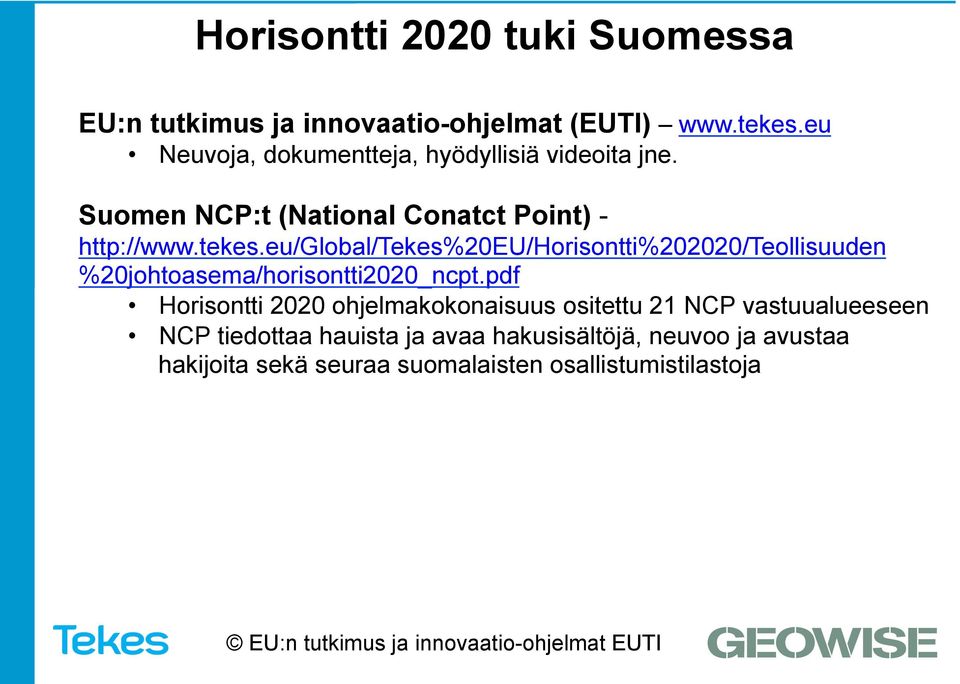 eu/global/tekes%20eu/horisontti%202020/teollisuuden %20johtoasema/horisontti2020_ncpt.