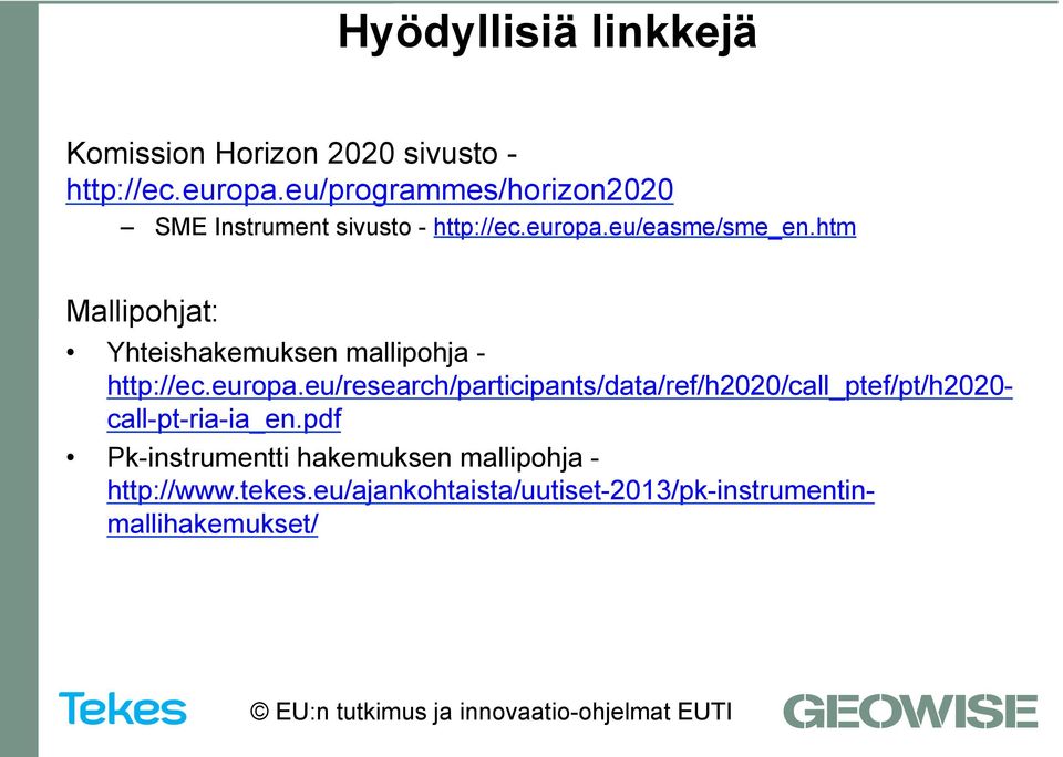 htm Mallipohjat: Yhteishakemuksen mallipohja - http://ec.europa.