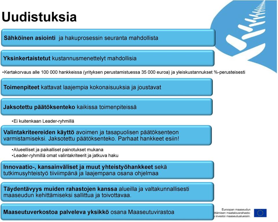 käyttö avoimen ja tasapuolisen päätöksenteon varmistamiseksi. Jaksotettu päätöksenteko. Parhaat hankkeet esiin!