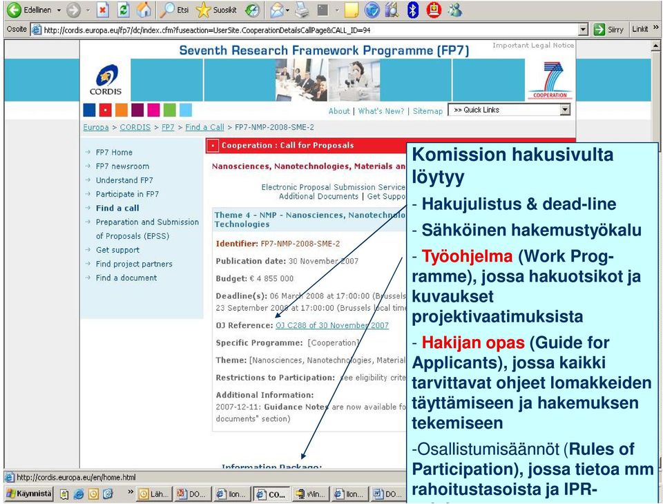 Applicants), jossa kaikki tarvittavat ohjeet lomakkeiden täyttämiseen ja hakemuksen tekemiseen