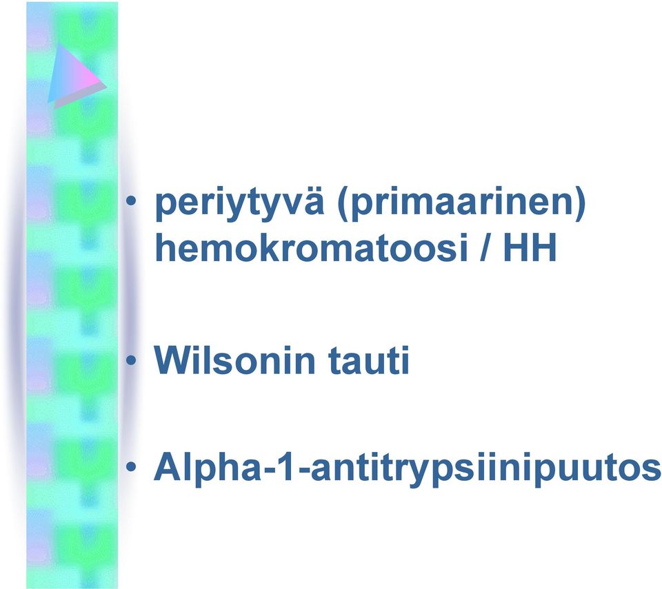 hemokromatoosi / HH