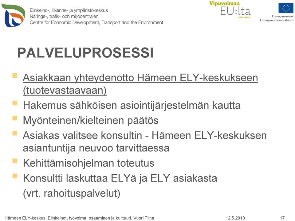 valitsee konsultin - Hämeen ELY-keskuksen asiantuntija neuvoo tarvittaessa