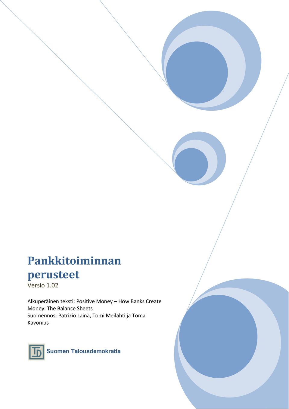 Create Money: The Balance Sheets Suomennos: