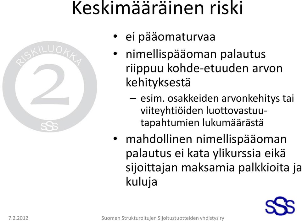 osakkeiden arvonkehitys tai viiteyhtiöiden luottovastuutapahtumien