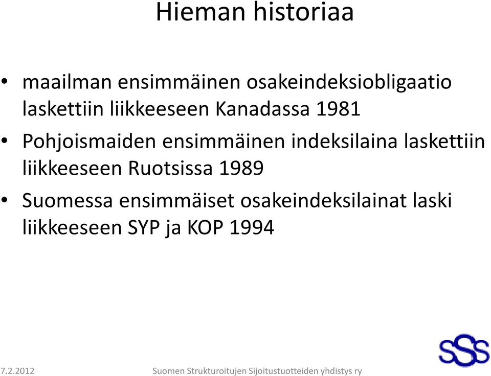 ensimmäinen indeksilaina laskettiin liikkeeseen Ruotsissa 1989