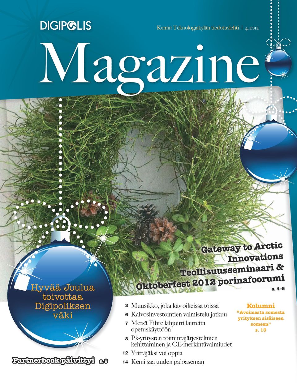 4 5 Hyvää Joulua toivottaa Digipoliksen väki 3 6 7 8 12 Partnerbook päivittyi s.