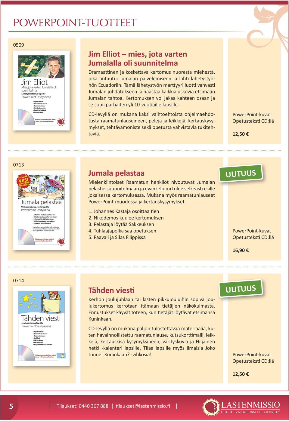 Kertomuksen voi jakaa kahteen osaan ja se sopii parhaiten yli 10-vuotiaille lapsille.