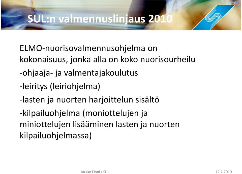 (leiriohjelma) -lasten ja nuorten harjoittelun sisältö -kilpailuohjelma