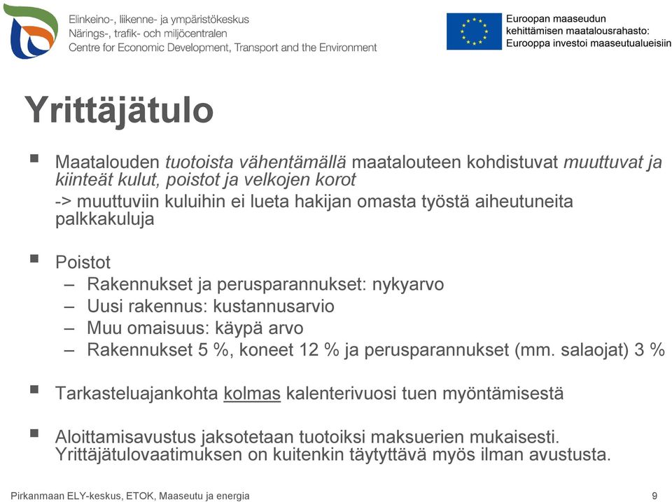 arvo Rakennukset 5 %, koneet 12 % ja perusparannukset (mm.