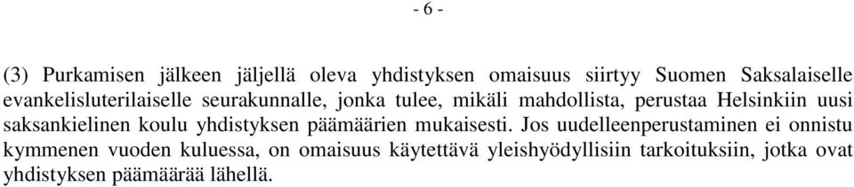 saksankielinen koulu yhdistyksen päämäärien mukaisesti.
