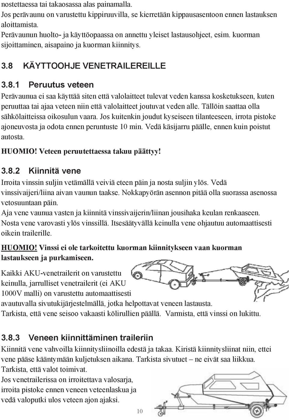 KÄYTTOOHJE VENETRAILEREILLE 3.8.