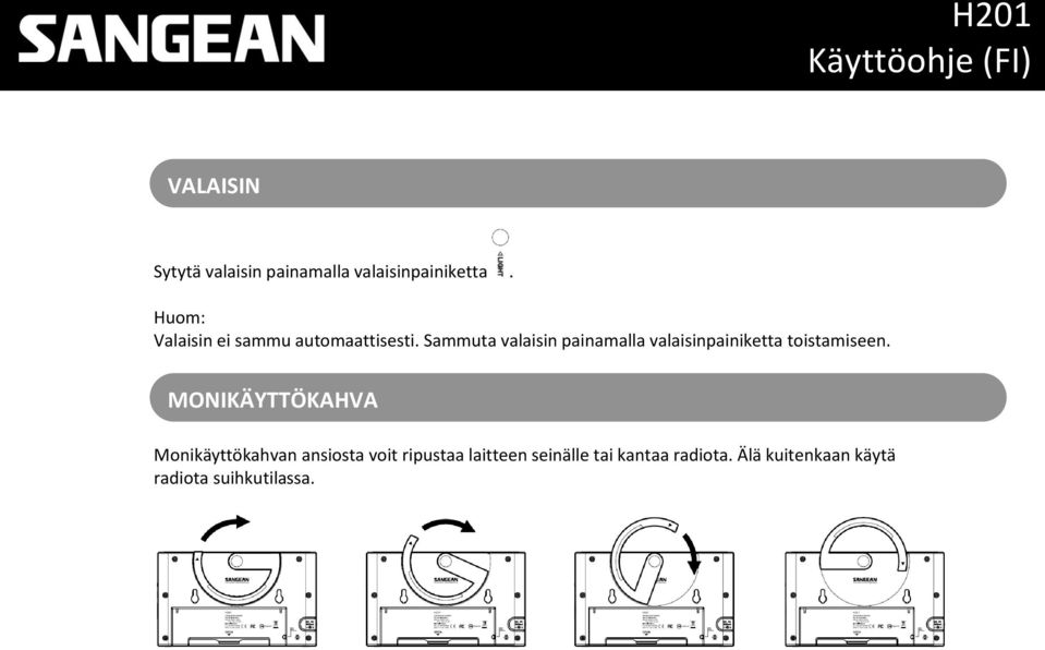 Sammuta valaisin painamalla valaisinpainiketta toistamiseen.