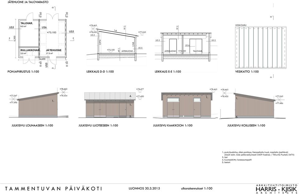 US 5 VESIKOURU POHJAPIIRUSTUS 1:100 D LEIAUS D-D 1:100 LEIAUS E-E 1:100 VESIKATTO 1:100 D +78.463 +78.477 +78.463 +78.463 +77.547 +77.490 +78.434 +77.490 +78.430 +77.543 +77.